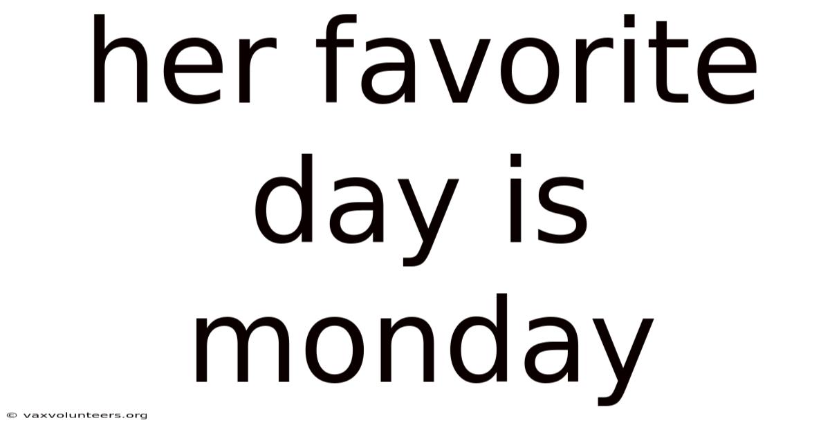 Her Favorite Day Is Monday