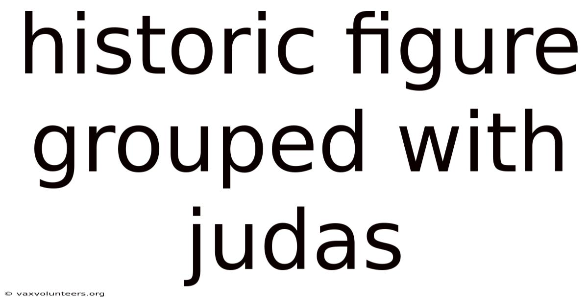 Historic Figure Grouped With Judas
