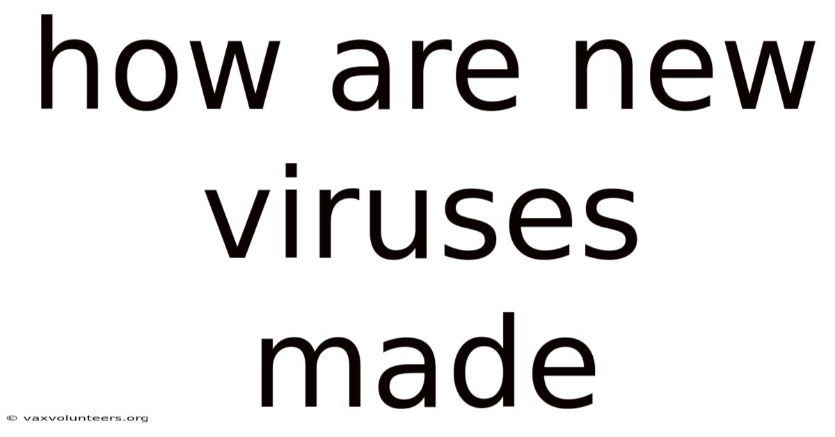 How Are New Viruses Made