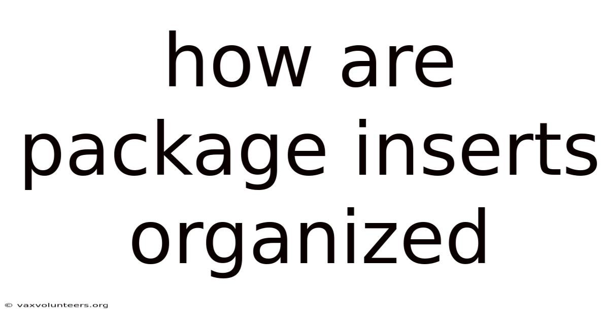 How Are Package Inserts Organized