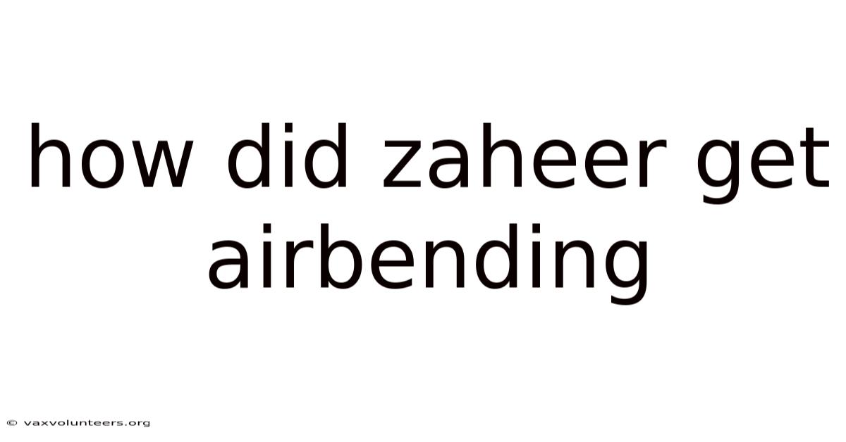 How Did Zaheer Get Airbending