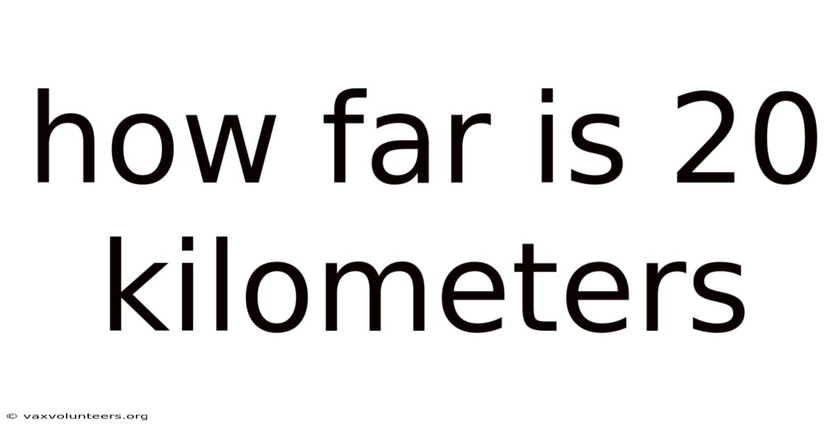 How Far Is 20 Kilometers