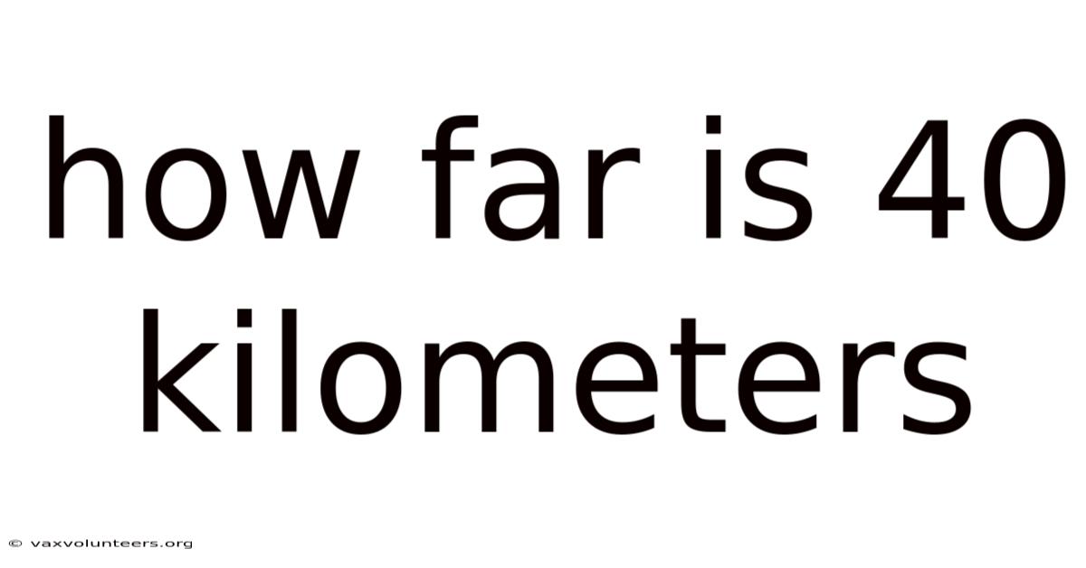 How Far Is 40 Kilometers