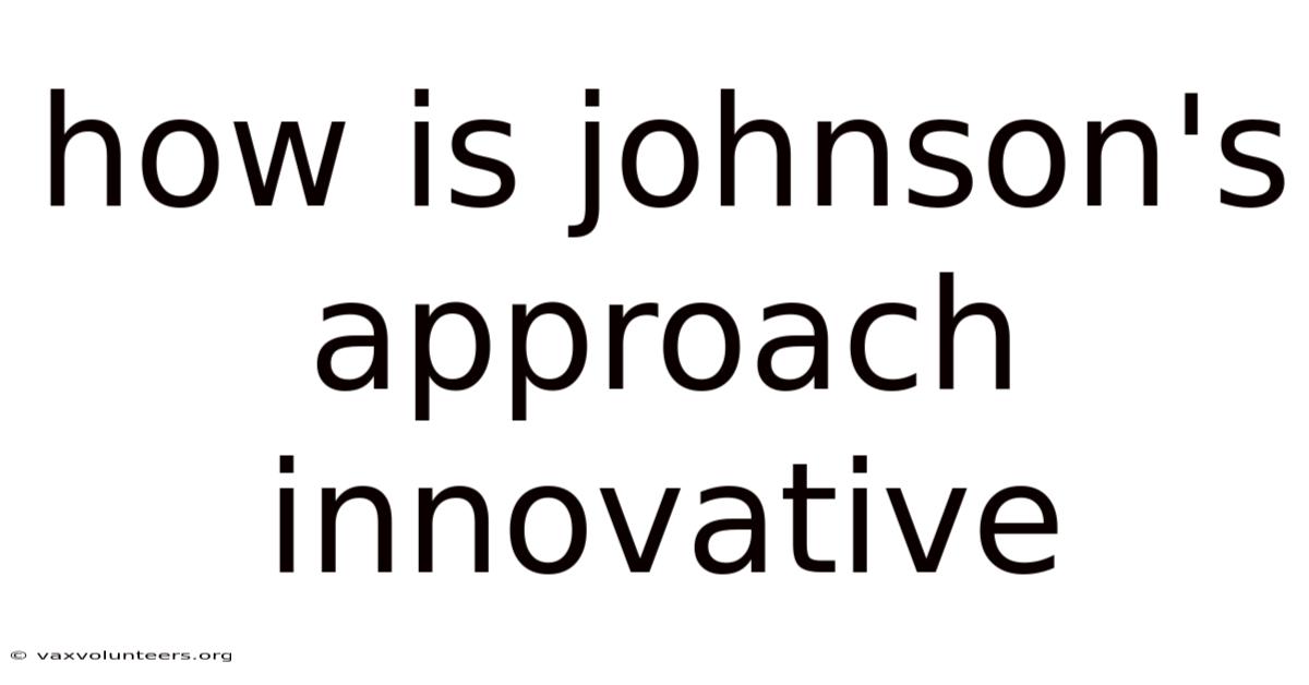 How Is Johnson's Approach Innovative