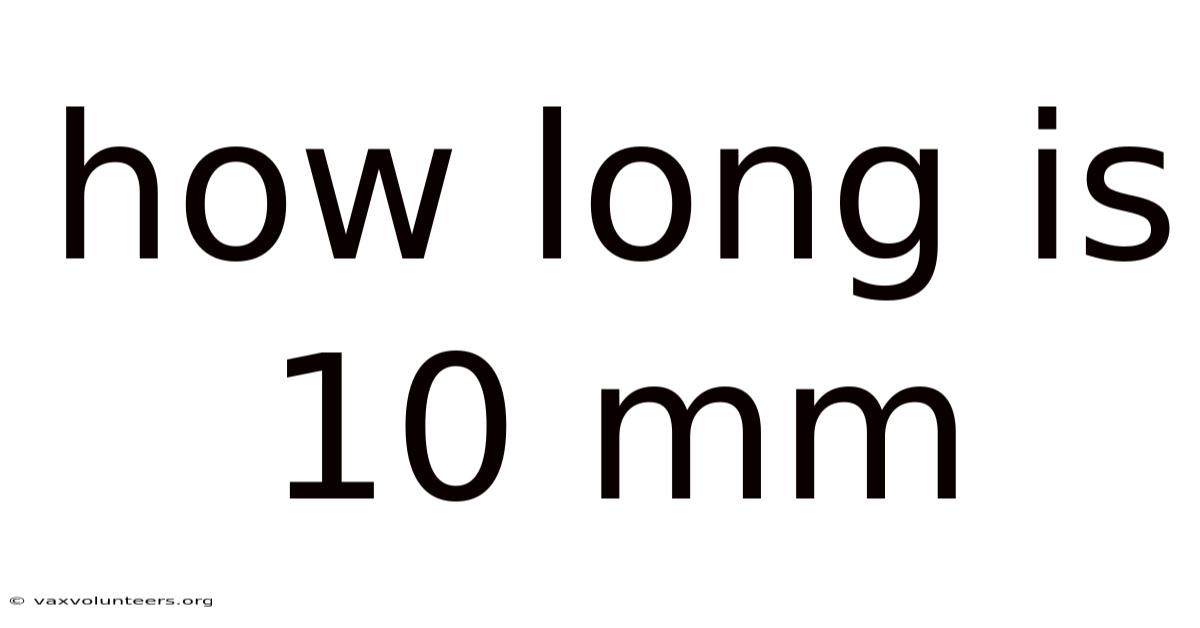 How Long Is 10 Mm