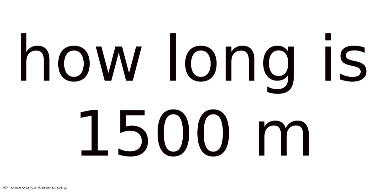 How Long Is 1500 M
