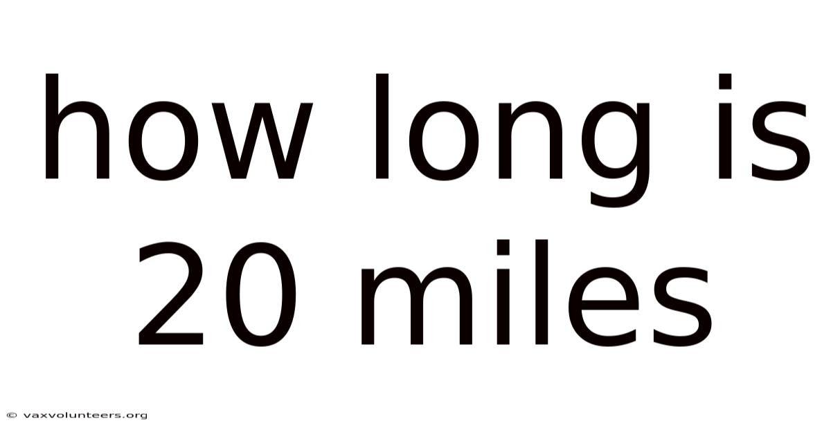 How Long Is 20 Miles