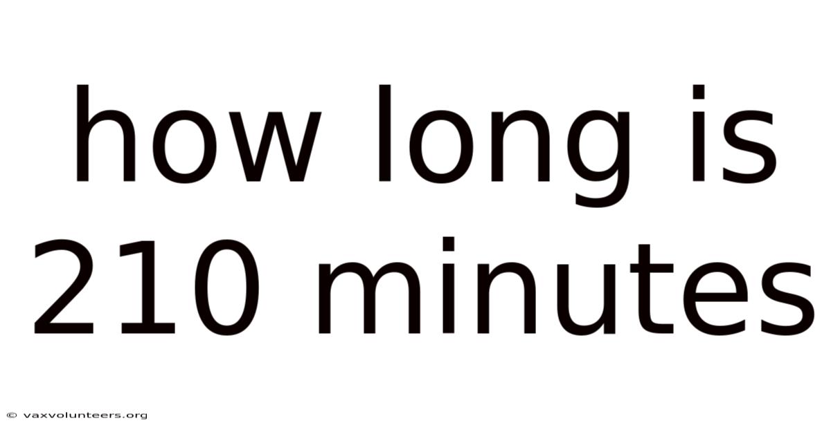 How Long Is 210 Minutes