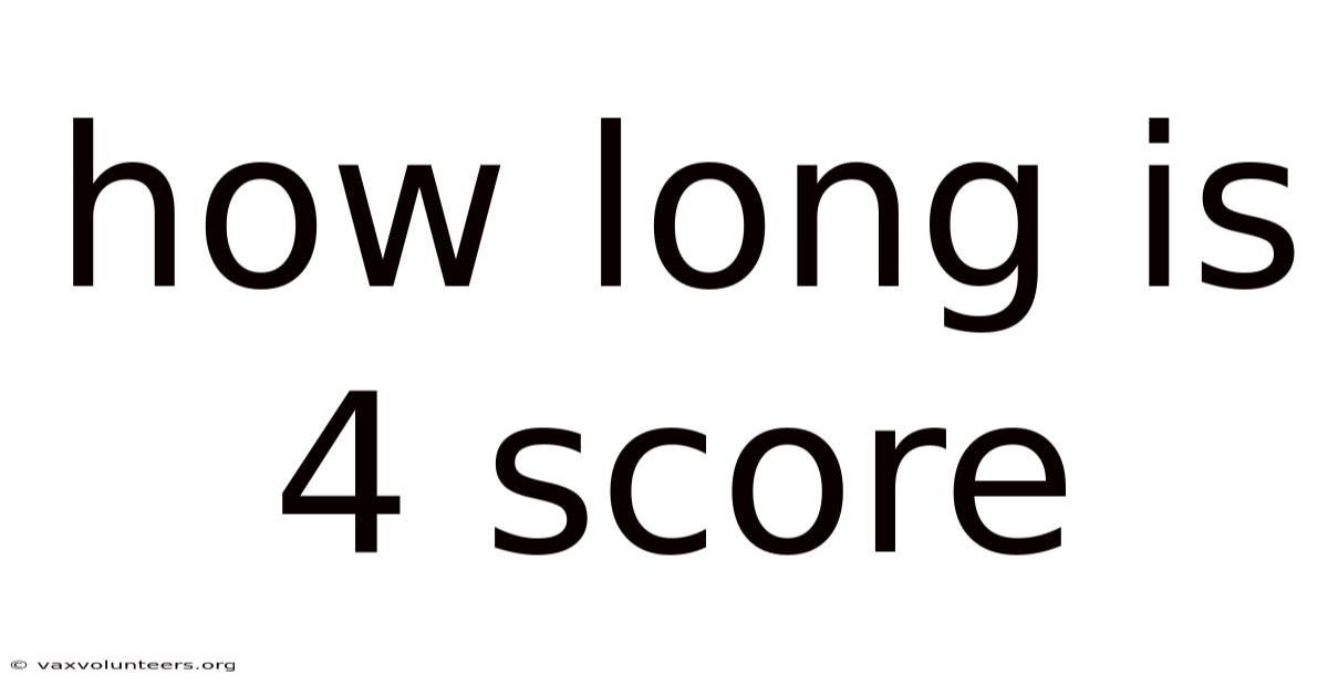 How Long Is 4 Score