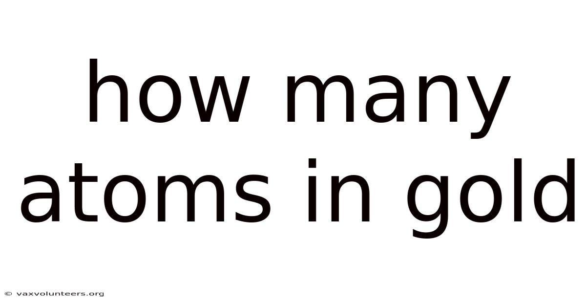 How Many Atoms In Gold