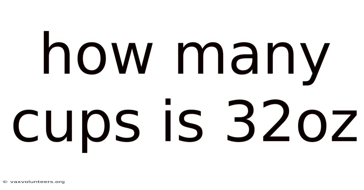 How Many Cups Is 32oz