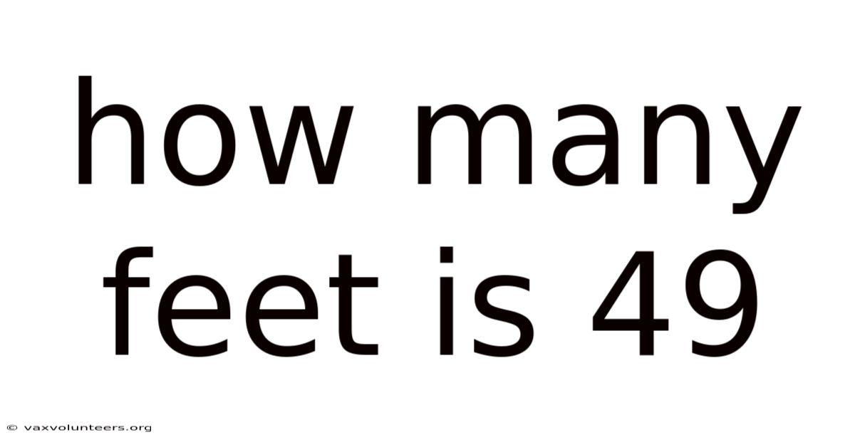 How Many Feet Is 49