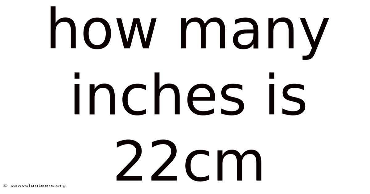 How Many Inches Is 22cm
