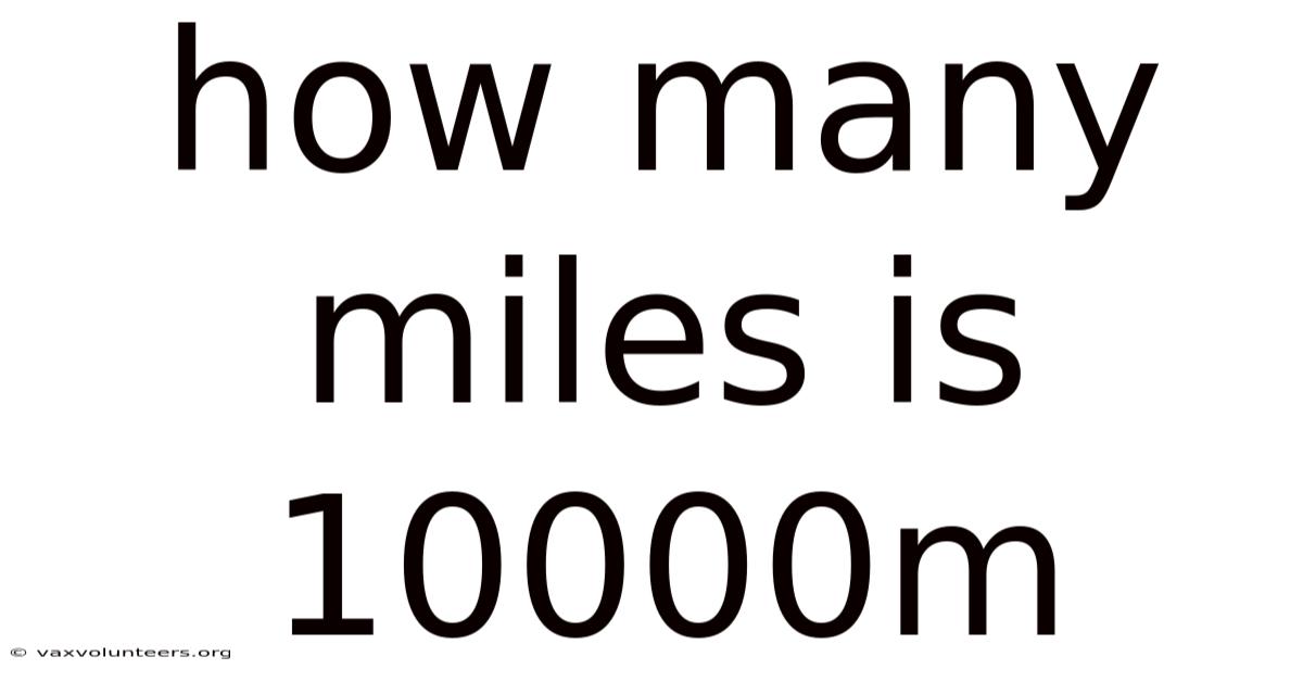 How Many Miles Is 10000m