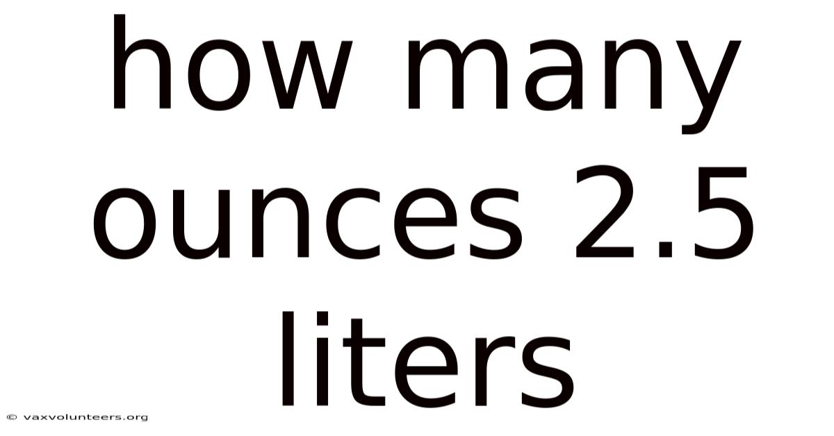 How Many Ounces 2.5 Liters