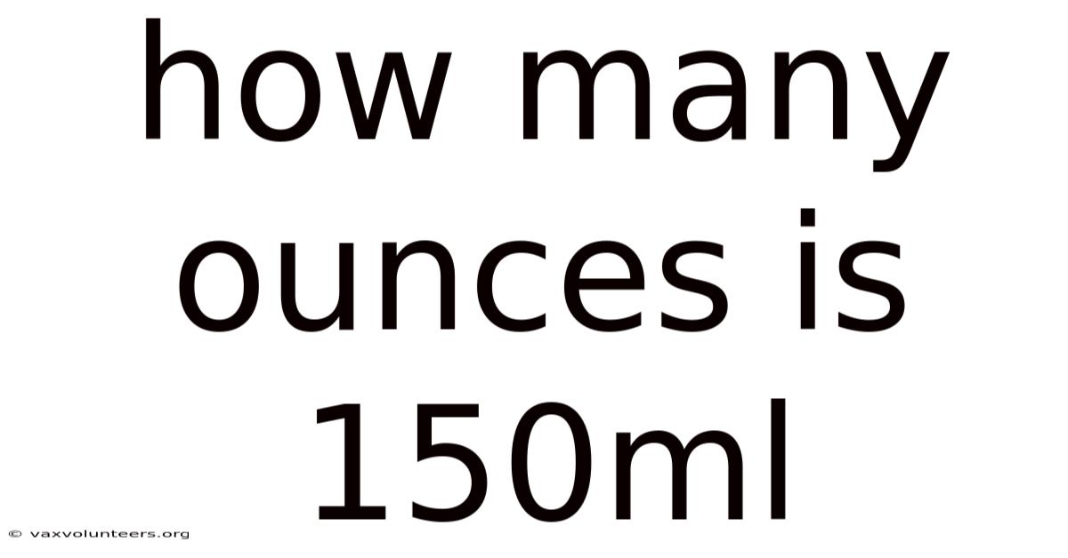 How Many Ounces Is 150ml