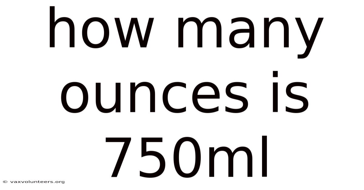 How Many Ounces Is 750ml