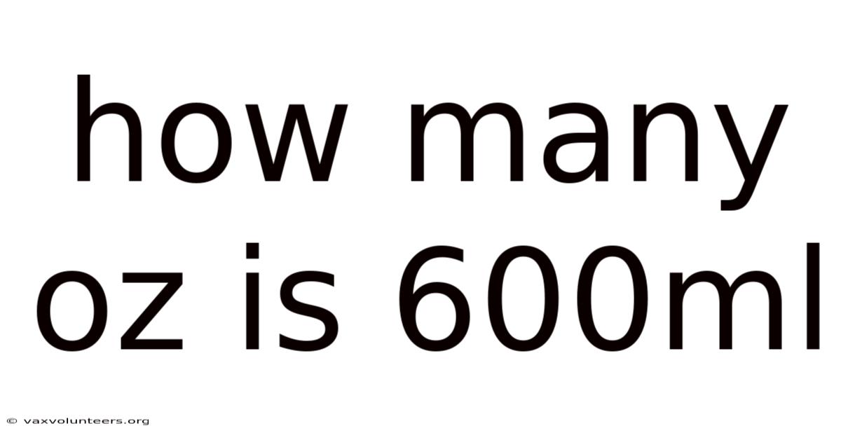 How Many Oz Is 600ml