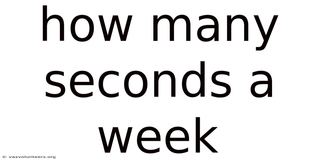How Many Seconds A Week