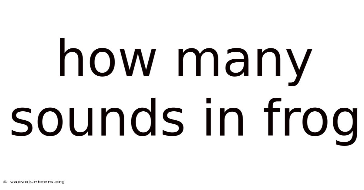 How Many Sounds In Frog