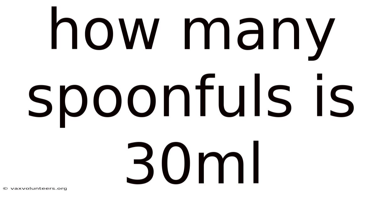 How Many Spoonfuls Is 30ml