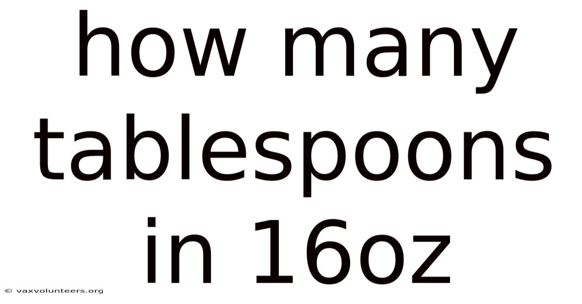 How Many Tablespoons In 16oz
