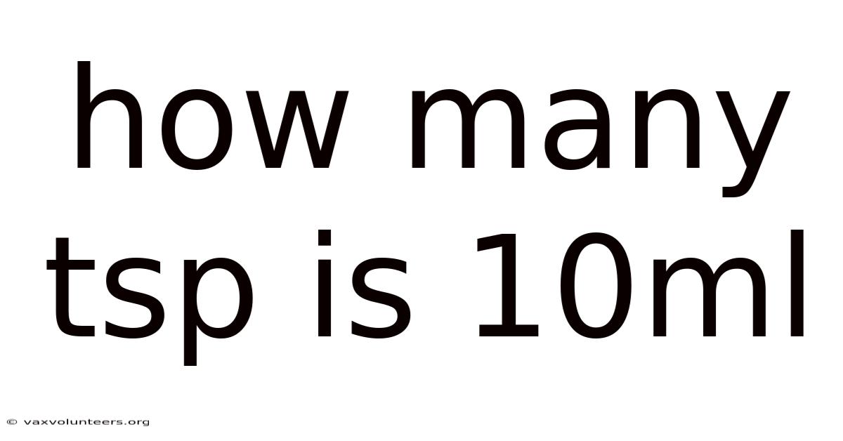 How Many Tsp Is 10ml
