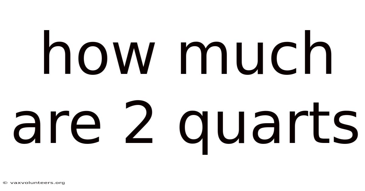 How Much Are 2 Quarts