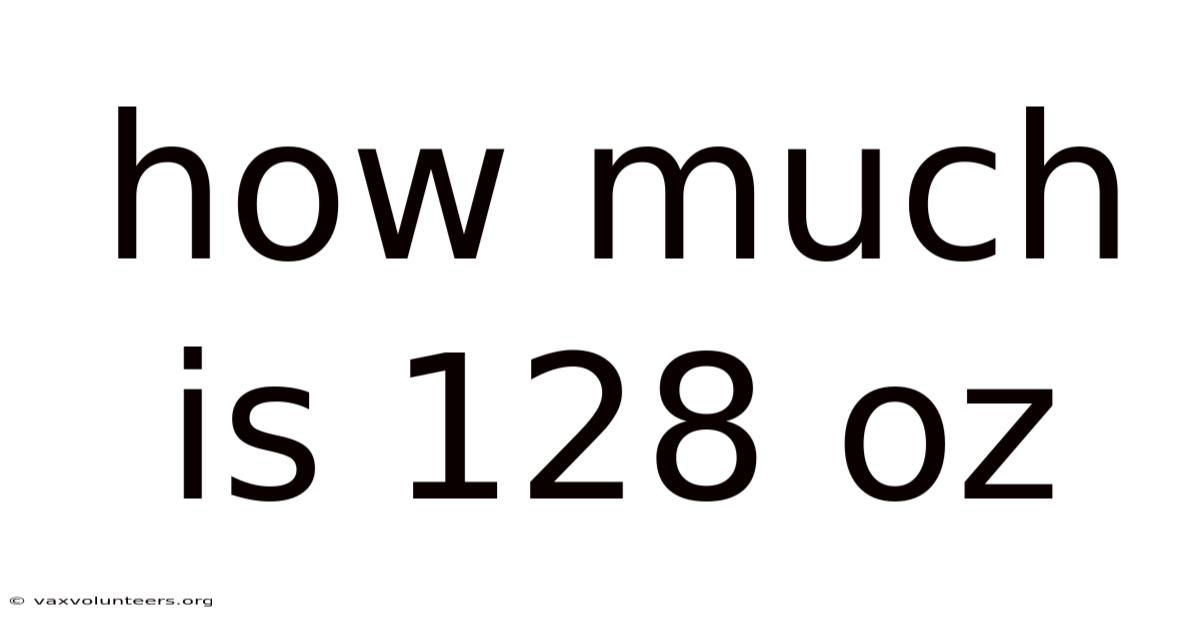 How Much Is 128 Oz