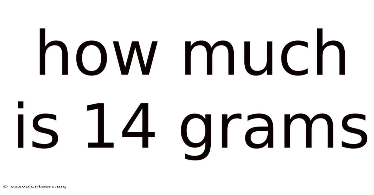 How Much Is 14 Grams
