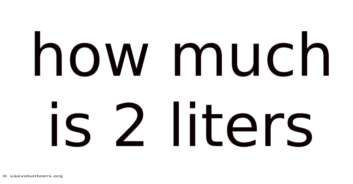 How Much Is 2 Liters