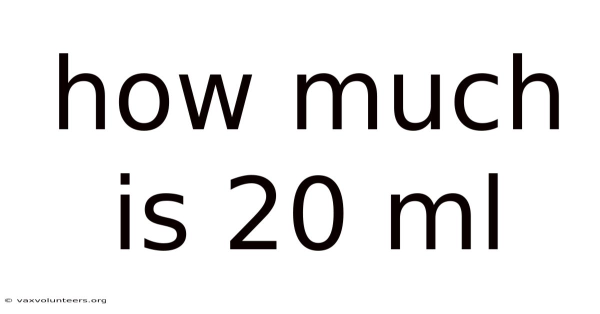 How Much Is 20 Ml