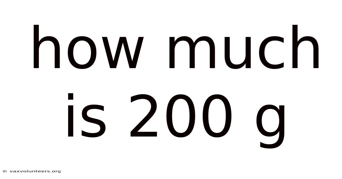 How Much Is 200 G