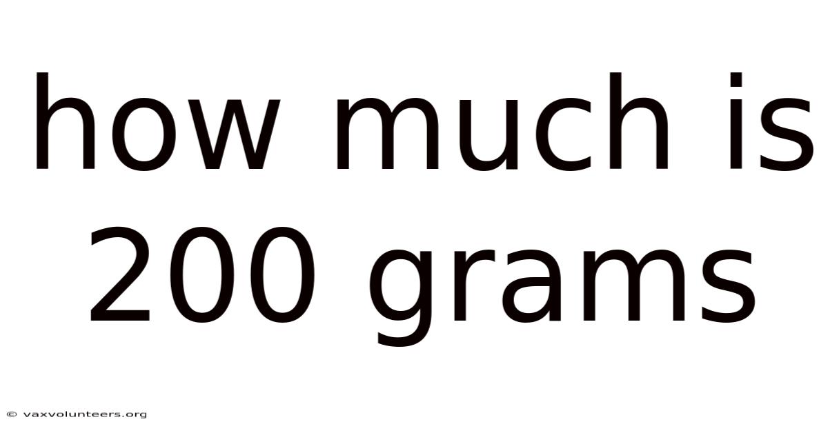 How Much Is 200 Grams