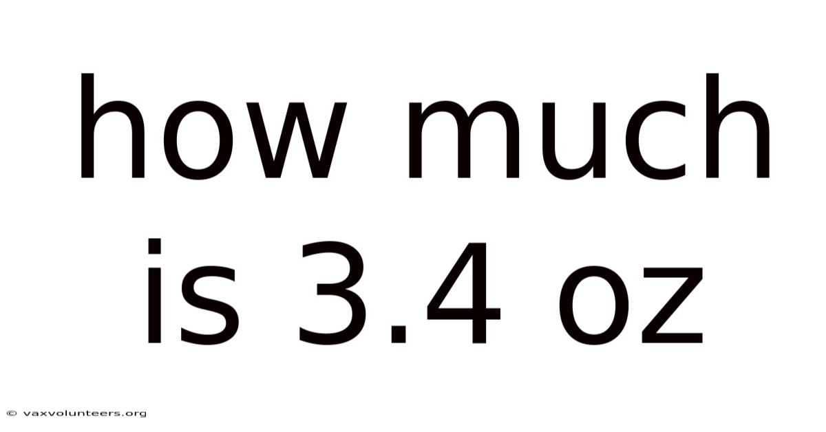 How Much Is 3.4 Oz