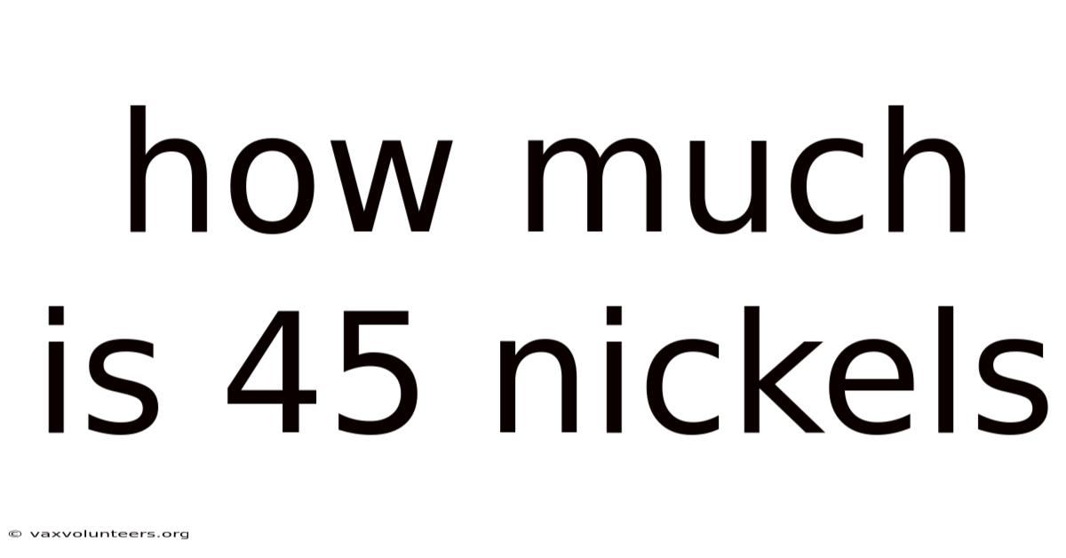 How Much Is 45 Nickels