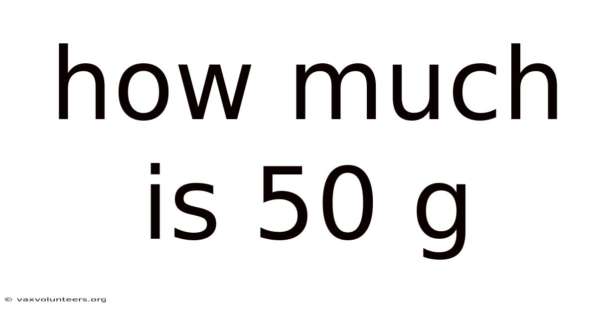 How Much Is 50 G