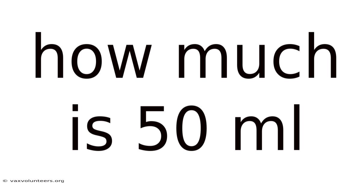 How Much Is 50 Ml