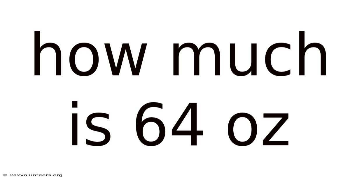How Much Is 64 Oz