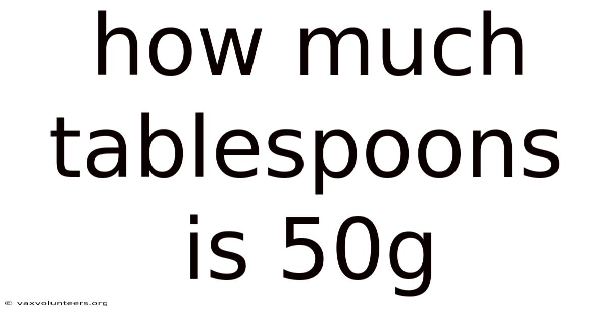 How Much Tablespoons Is 50g