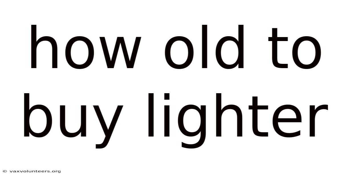 How Old To Buy Lighter