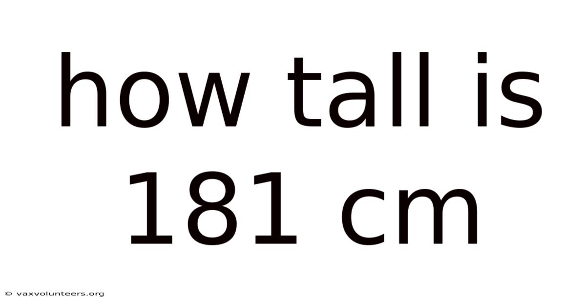 How Tall Is 181 Cm