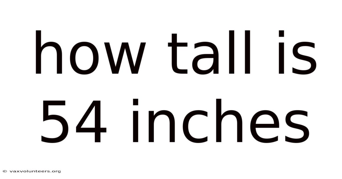 How Tall Is 54 Inches