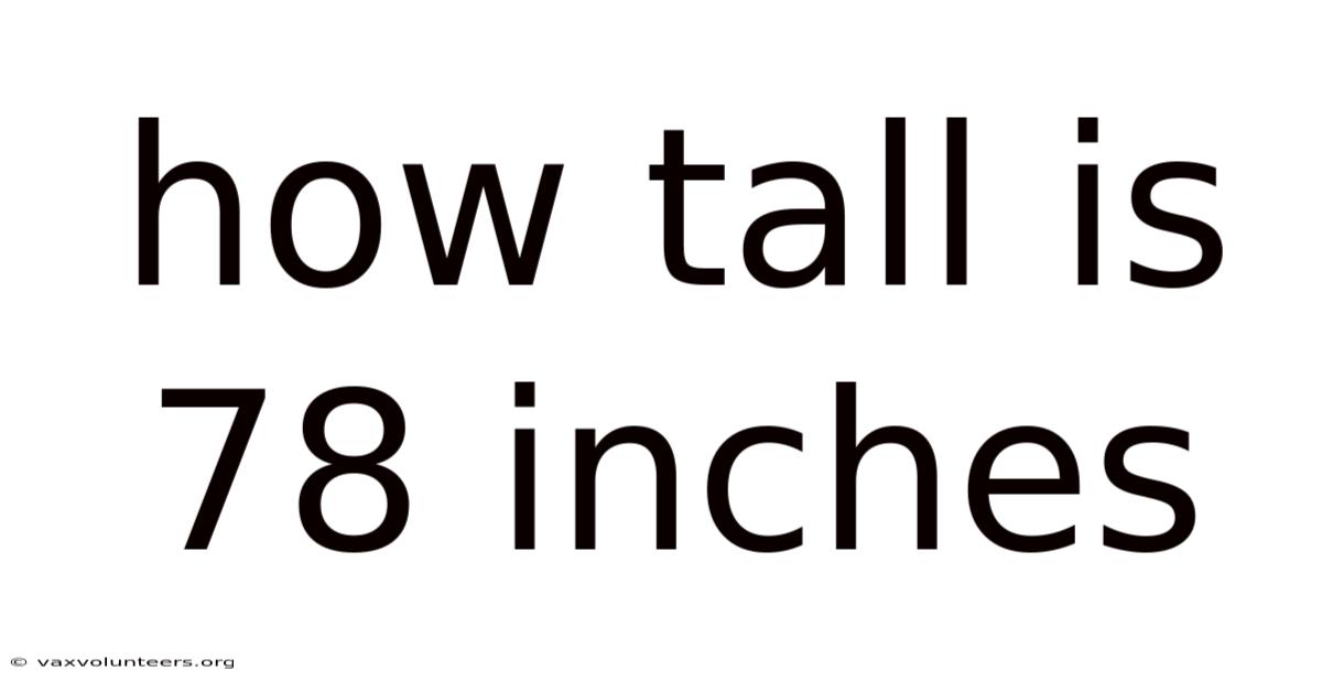 How Tall Is 78 Inches