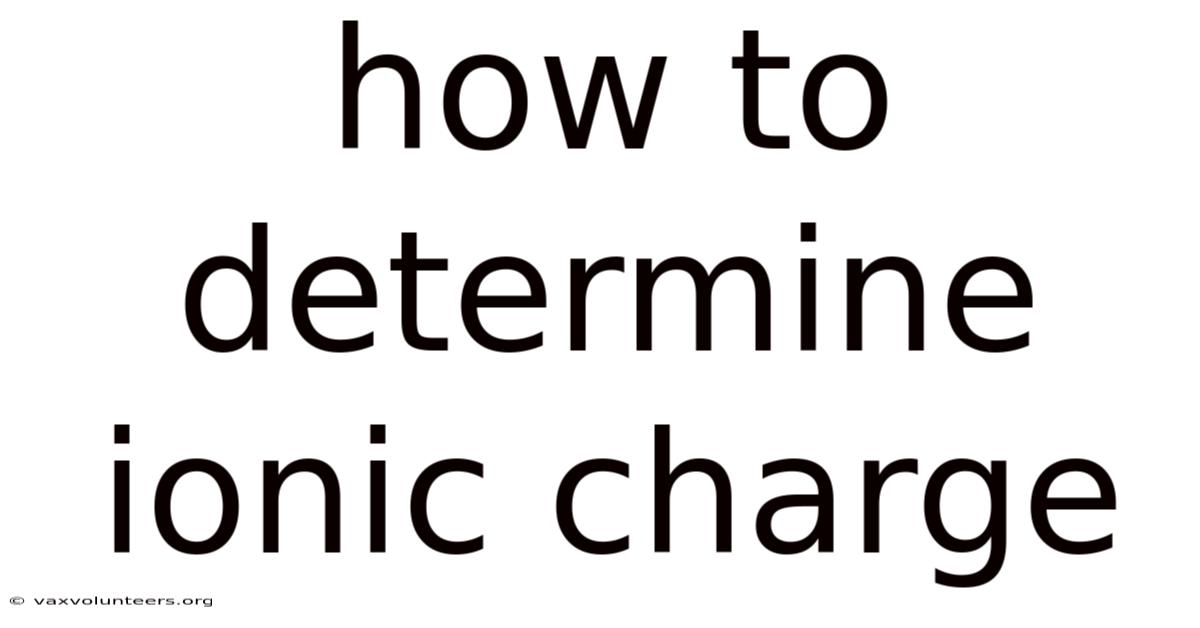 How To Determine Ionic Charge