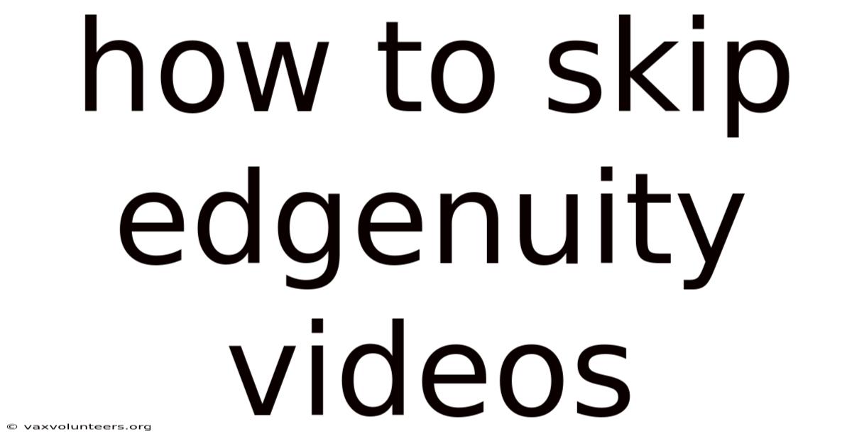 How To Skip Edgenuity Videos