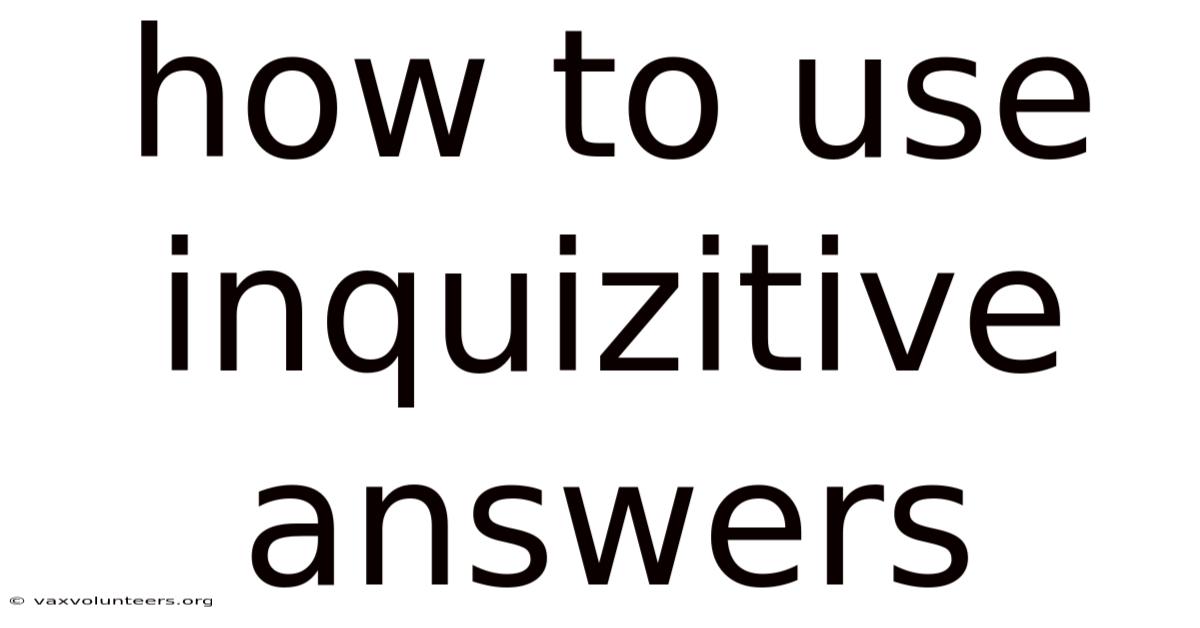 How To Use Inquizitive Answers