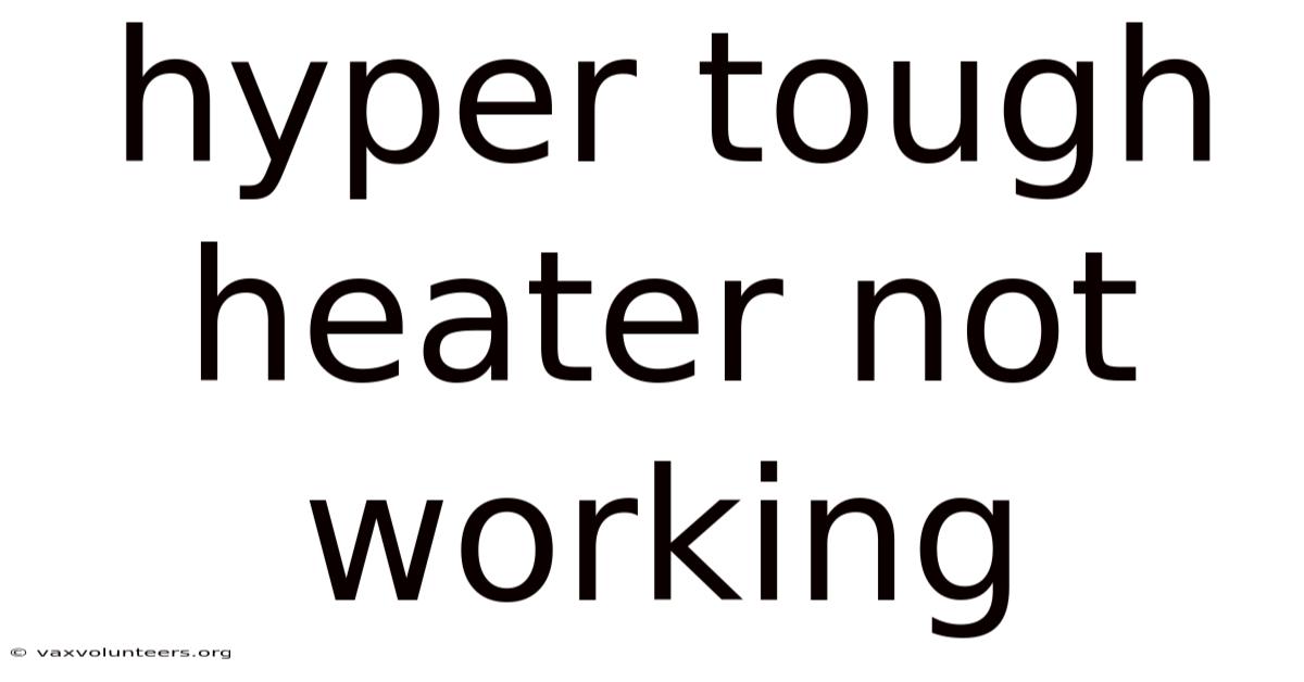 Hyper Tough Heater Not Working