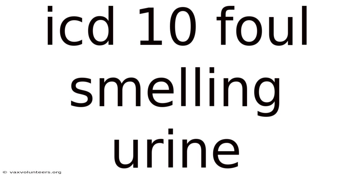 Icd 10 Foul Smelling Urine