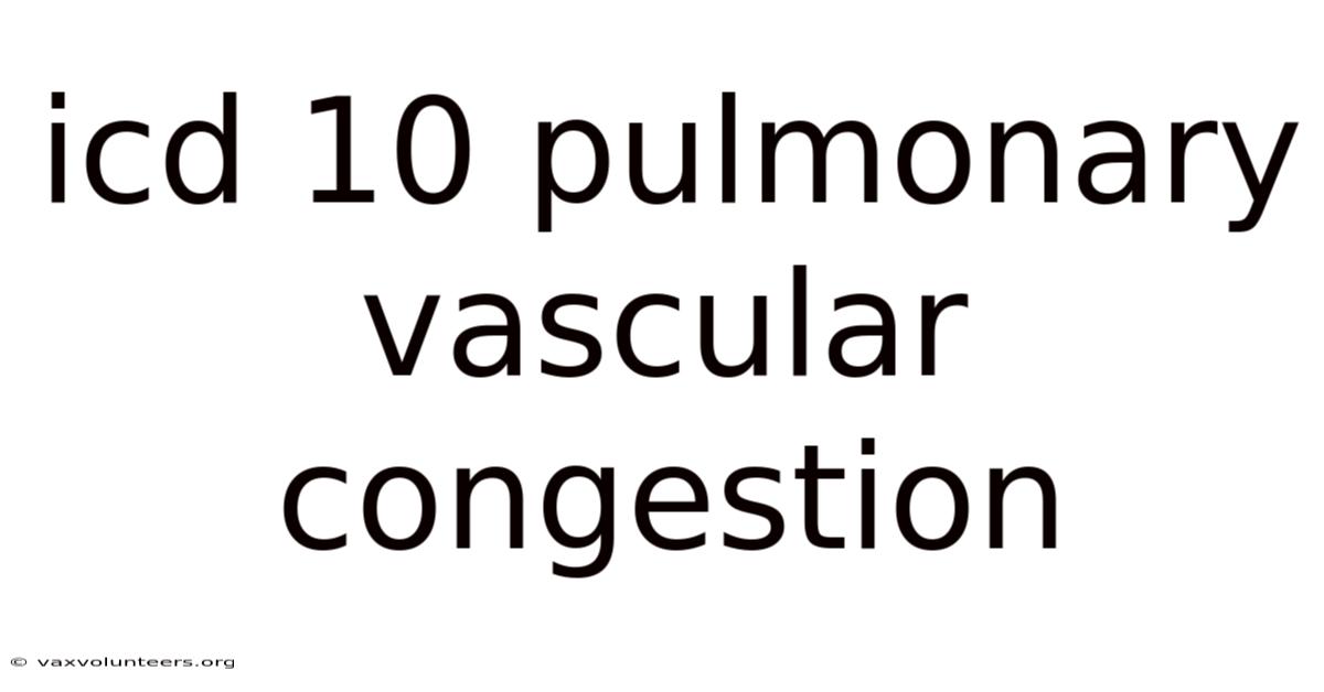 Icd 10 Pulmonary Vascular Congestion
